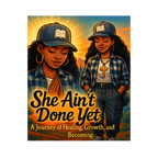 SHE AIN’T DONE YET – Journey of Healing, Growth & Becoming Hoodie