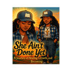 HE AIN’T DONE YET – Journey of Healing, Growth & Becoming T-Shirt